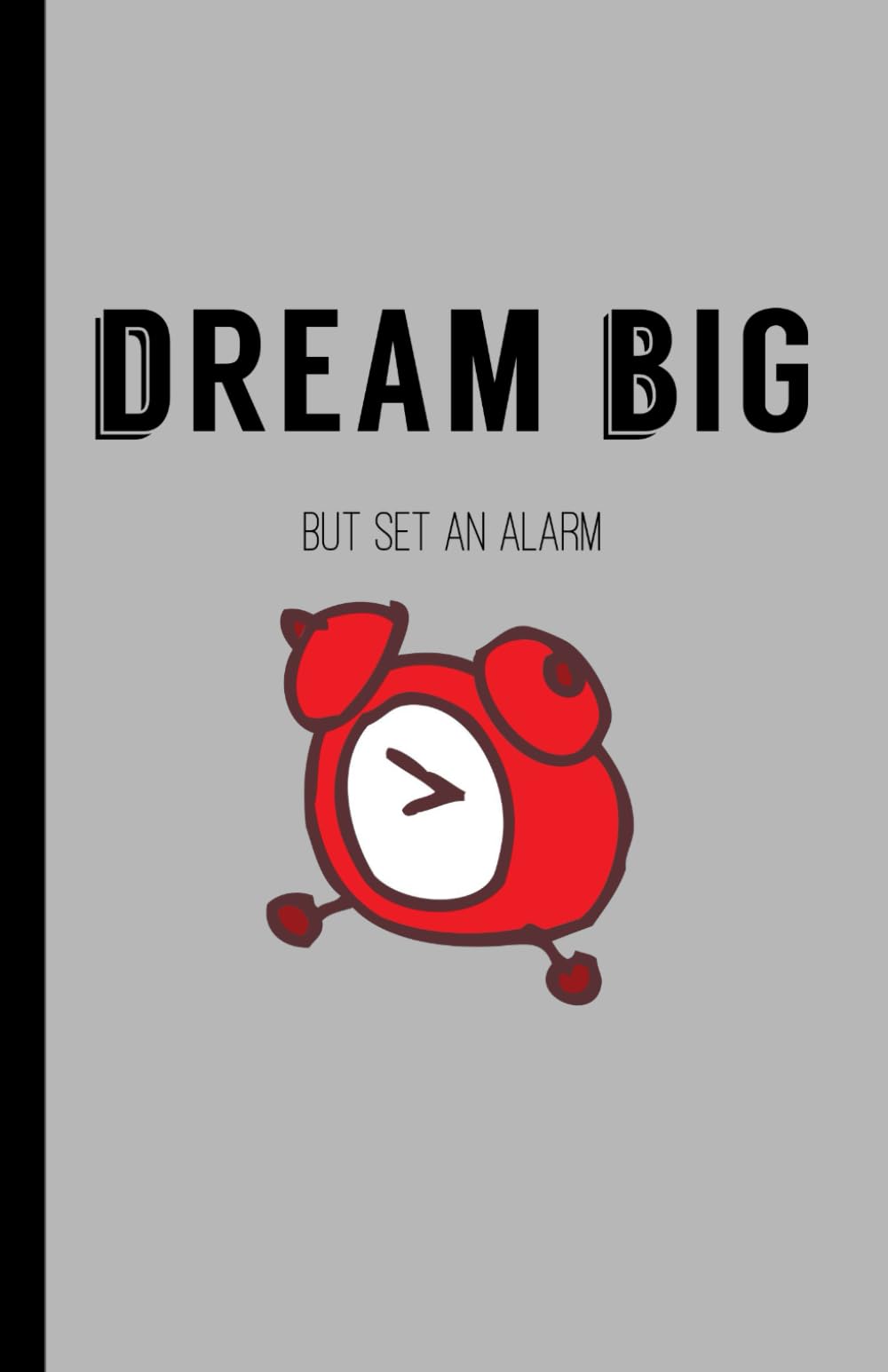 Dream Big Daily Notebook Journal: Daily Notebook and Planner