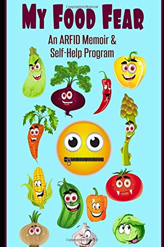 My Food Fear: An ARFID Memoir & Self-Help Program