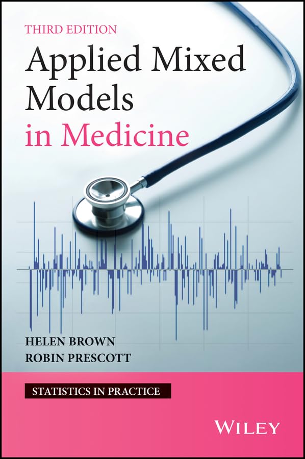 Applied Mixed Models in Medicine (Statistics in Practice)