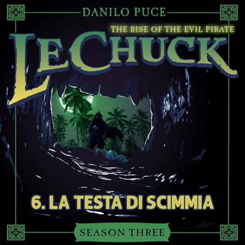 LECHUCK - THE RISE OF THE EVIL PIRATE &ndash; S3E06 &ndash; LA TESTA DI SCIMMIA 📕 Audiolibro Monkey Island