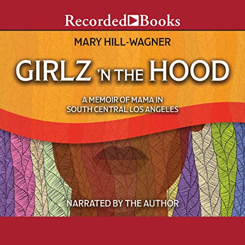 Girlz 'n the Hood A Memoir of Mama in South Central Los Angeles (Audio