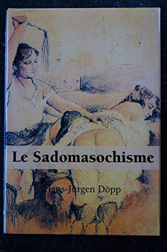 Le Sadomasochisme [French] 1859958869 Book Cover