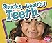 Snacks for Healthy Teeth (Pebble Plus: Healthy Teeth)