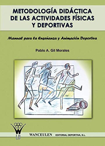 Metodología didáctica de las actividades físicas y deportivas: manual para la enseñanza y animación deportiva