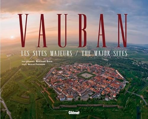 Vauban: Les sites majeurs - Edition bilingue Français - Anglais