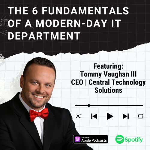 The 6 Fundamentals of a Modern-Day IT Department