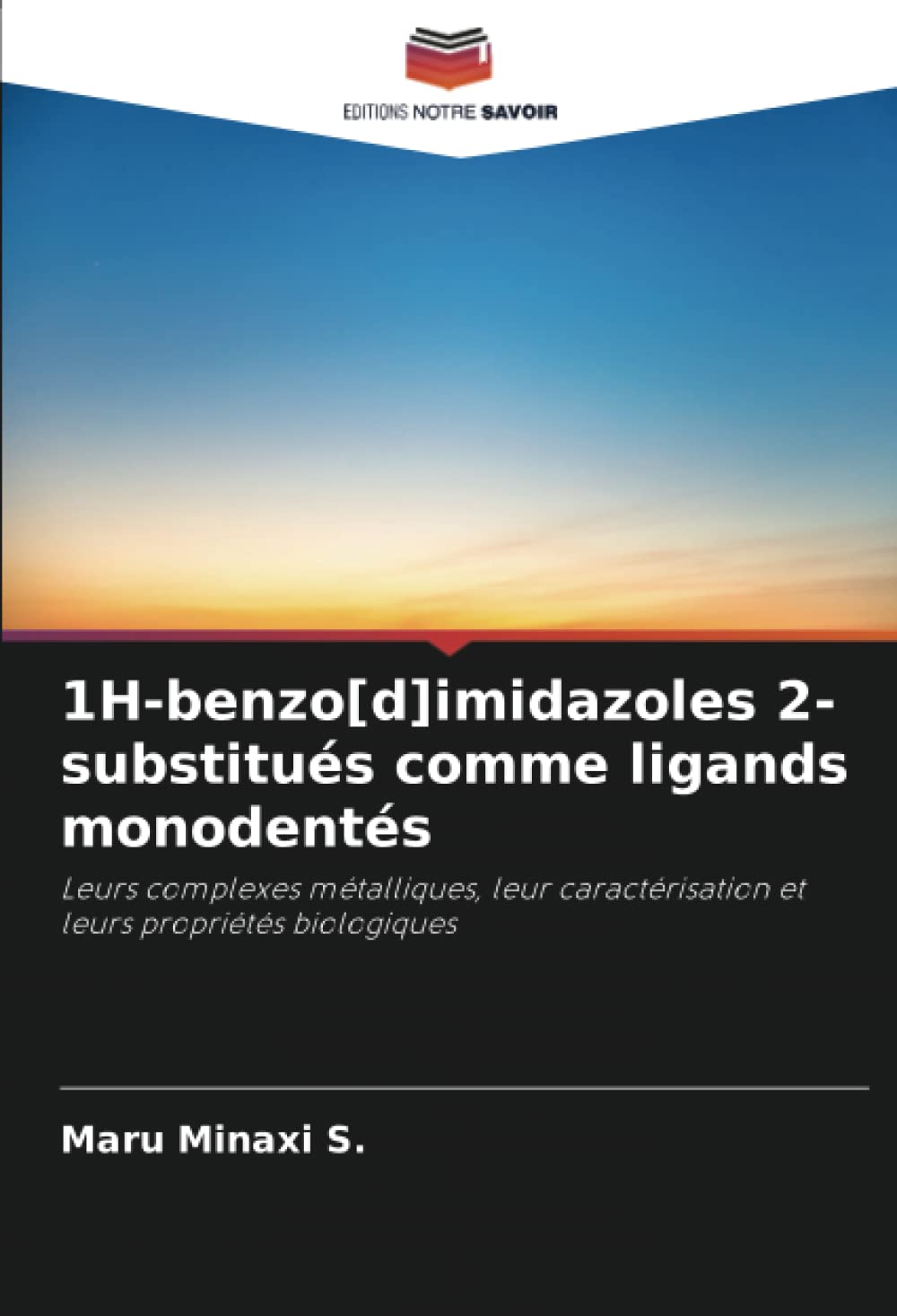 1H-benzo[d]imidazoles 2-substitués comme ligands monodentés: Leurs complexes métalliques, leur caractérisation et leurs propriétés biologiques