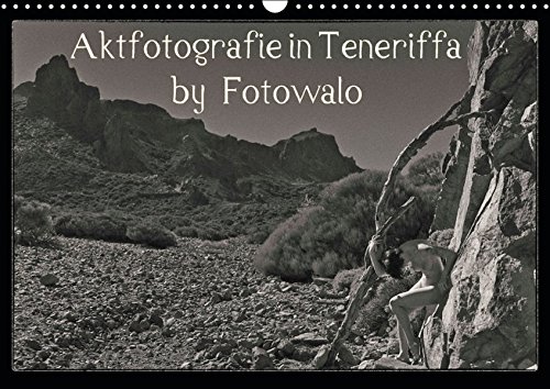 Aktfotografie in Teneriffa by Fotowalo (Wandkalender 2016 DIN A3 quer): Schwarzweiss_FineArt_Aktfoto