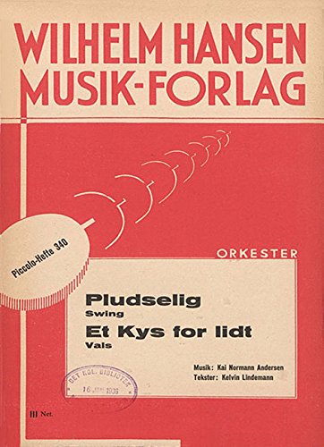 Pludselig & Et Kys for Lidt: For Voice and Orchestra