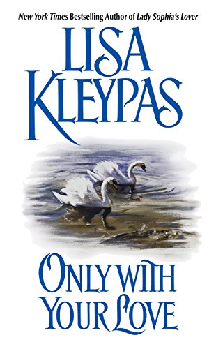 Only With Your Love Vallerands Book 2 Kindle Edition By Kleypas Lisa Literature Fiction Kindle Ebooks Amazon Com Only With Your Love Vallerands Book 2 Kindle Edition By Kleypas Lisa Literature Fiction Kindle Ebooks Amazon Com