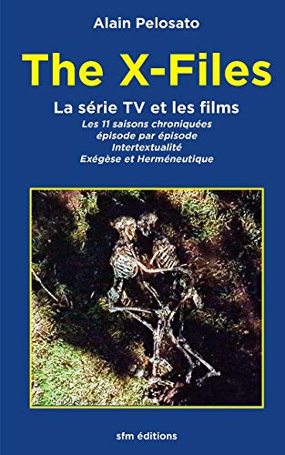  The X-Files la série TV et les films: Les 11 épisodes chroniqués : intertextualité, exégèse et PDF