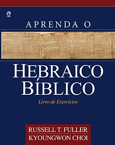 Aprenda o Hebraico Bíblico: Livro de Exercícios - Fuller, Russel T.