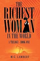 The Richest Woman in the World - A Trilogy - Book One 1629080144 Book Cover