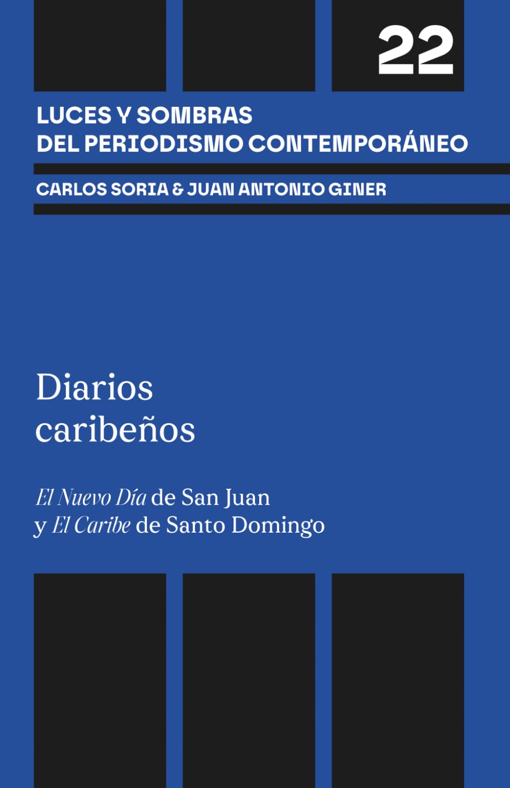 Diarios caribeños: El Nuevo Día de San Juan y El Caribe de Santo Domingo (Luces y sombras del periodismo contemporáneo)