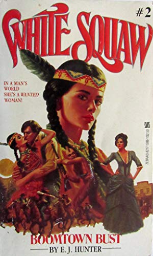 Boomtown Bust (White Squaw No 2)