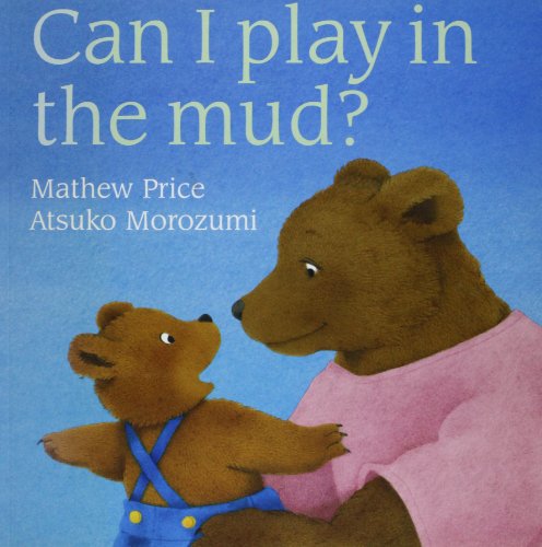 Can I Play in the Mud?