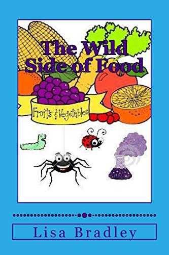 The Wild Side of Food: A Fiction Recipe Cook Book