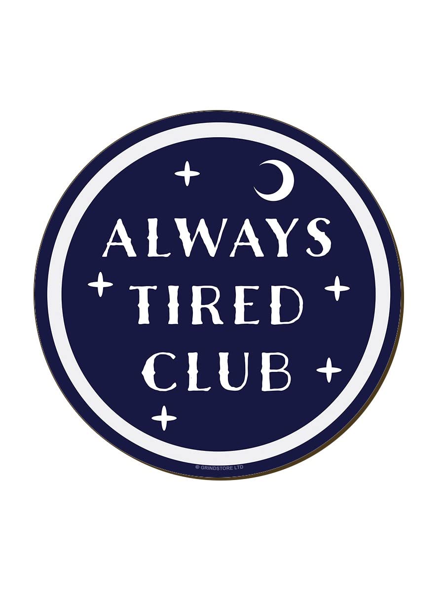 Grindstore Blue Always Tired Club Coaster 9.2X9.2cm
