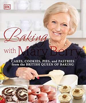 Book cover Baking with Mary Berry: Cakes, Cookies, Pies, and Pastries from the British Queen of Baking