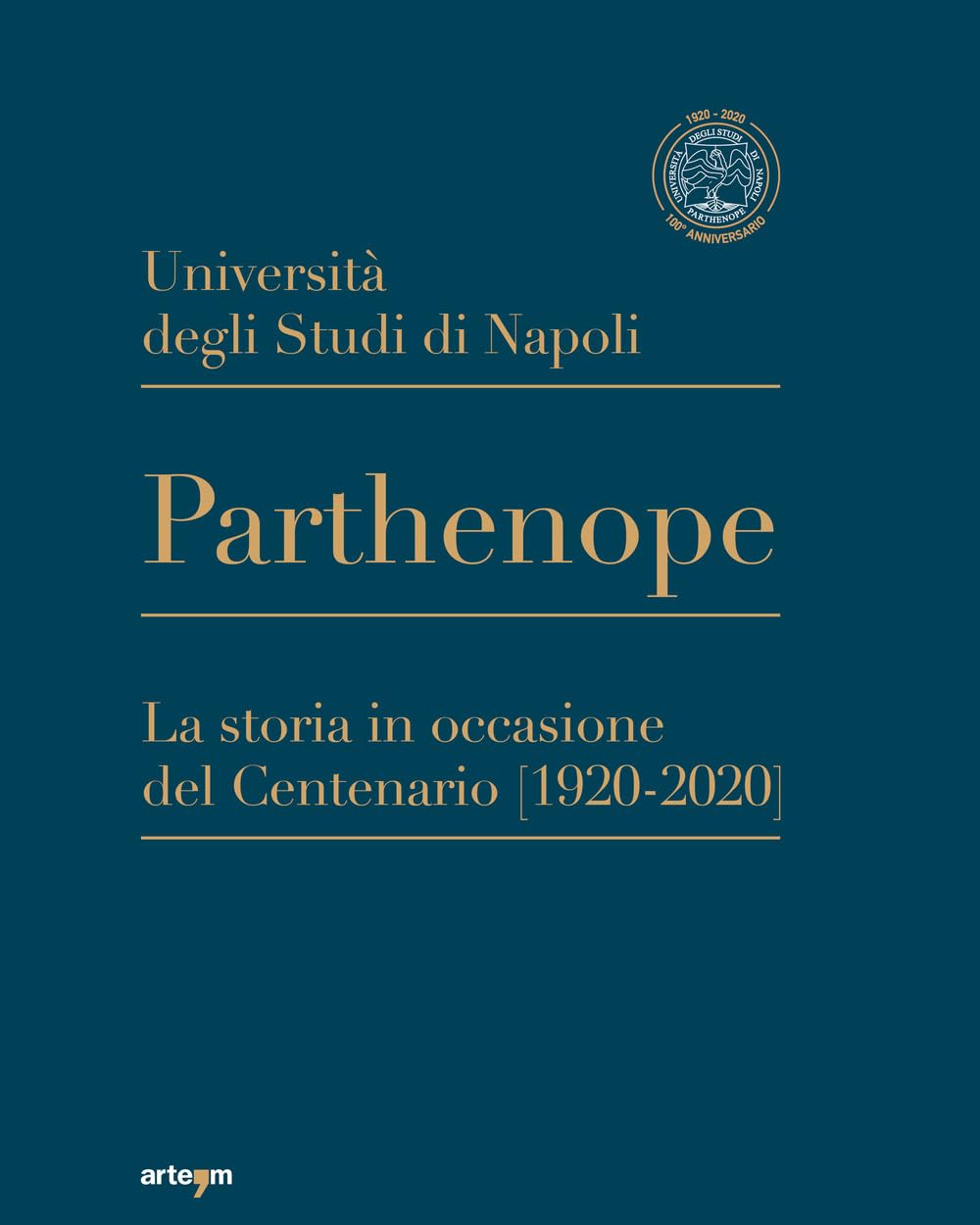 Università Degli Studi Di Napoli Parthenope. La Storia In Occasione Del Centenario (1920-2020) - 4
