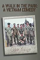 A Walk in the Park: A Vietnam Comedy 1515111598 Book Cover