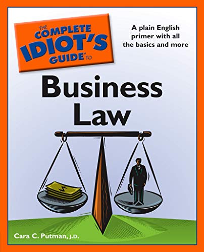 The Complete Idiot's Guide to Business Law: A Plain English Primer with All