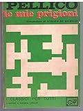  Le mie prigioni (avanzini e torraca editori)