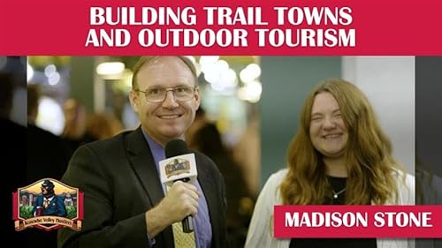 Building Trail Towns and Outdoor Tourism with Madison Stone
