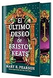 El último deseo de Bristol Keats (EDICIÓN ESPECIAL LIMITADA): 2 (El cortejo de Bristol Keats)