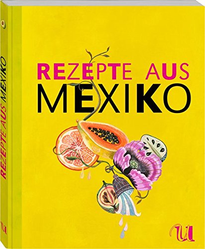 Télécharger Rezepte aus Mexiko (Sonderausgabe) Livre eBook France