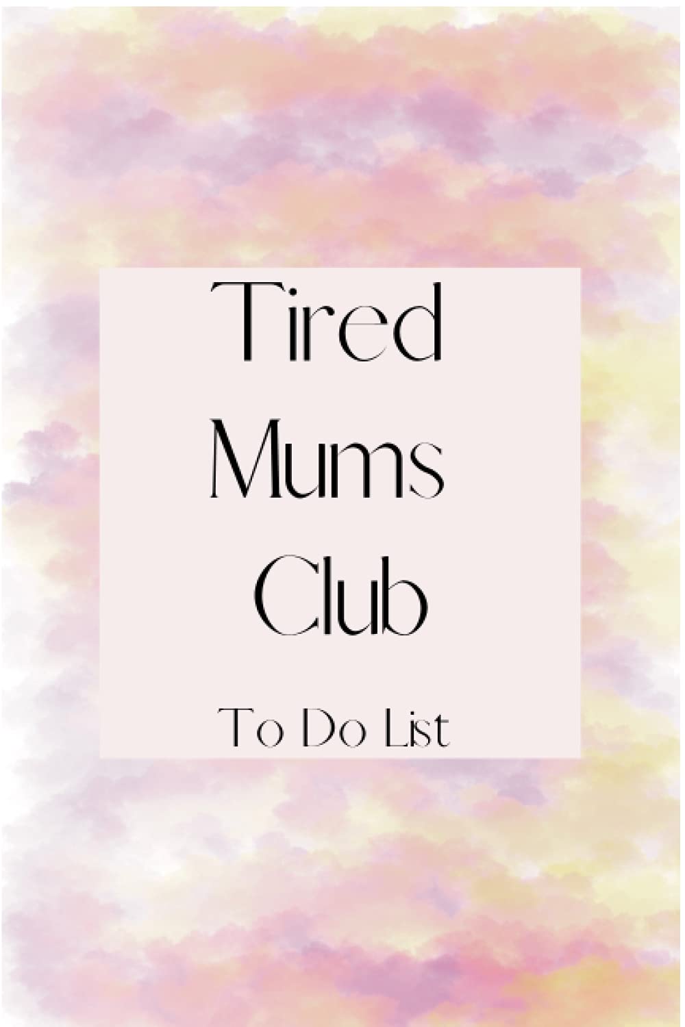 Tired Mums Club to do list/journal 6"x9"