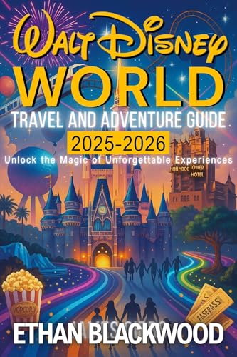 WALT DISNEY WORLD TRAVEL GUIDE 2026 : Navigating the Attractions and Insider Secrets for a Perfect Trip (English Edition)