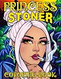 Princess Stoner Coloring Book: More Than 30 Beautiful Princess Stoner Illustrations And Coloring Pages, A Great Gift For Stoners And Adults