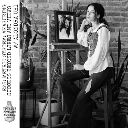 Page de couverture de Episode 28: Metric System: Measuring Success Beyond Likes and Views w/ Alondra Uhi