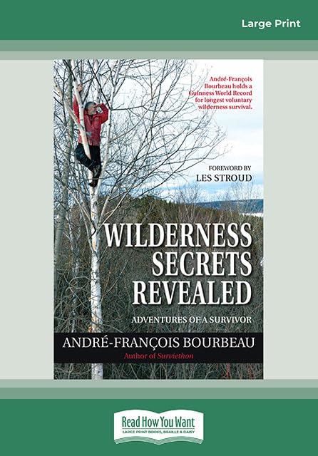 Wilderness Secrets Revealed: Adventures of a Survivor
