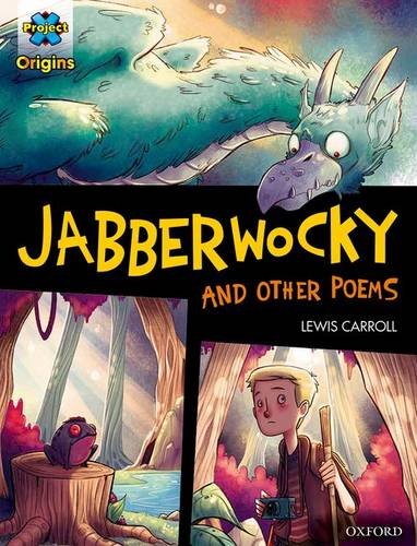 Project X Origins ^IGraphic Texts^R: Dark Red Book Band, Oxford Level 18: Jabberwocky ^Iand other poems^R
