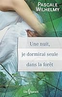 Une nuit, je dormirai seule dans la forêt 2764811284 Book Cover