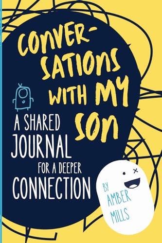 Conversations with My Son: A Shared Journal For A Deeper Connection: For Teen Boys and Their Parents to Connect, Communicate, and Grow Together