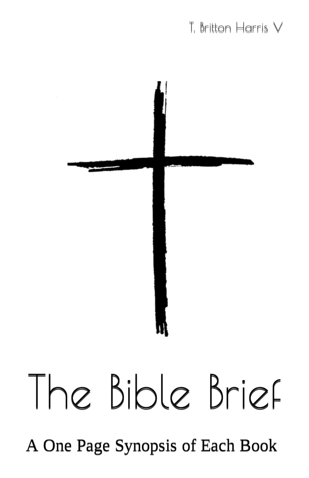 The Bible Brief: A One Page Synopsis of Each Book