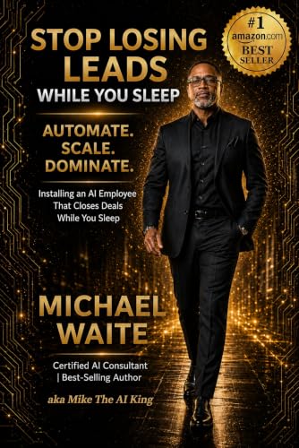 Design an Automated Lead Qualification System That Never Sleeps 5 Stop Losing Leads While You Sleep: 7 Proven AI Systems to Capture Customers 24/7: How to Automate, Scale, and Dominate Using AI (Without Being a Tech Expert)