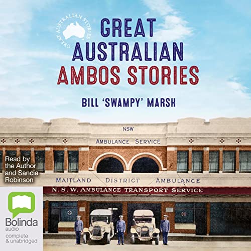 Great Australian Ambos Stories by Bill 'Swampy' Marsh episode artwork