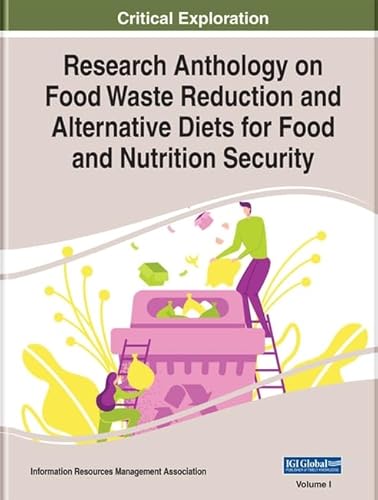 Research Anthology on Food Waste Reduction and Alternative Diets for