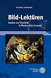  Bild-Lektüren: Studien zur Visualität in Werken Elias Canettis: Studien Zur Visualitat in Werken Elias Canettis (Probleme der Dichtung, Band 48)
