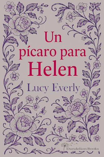 Un pícaro para Helen: Amor y escándalo en la Inglaterra de la Regencia (Las hermanas Dunshany nº 3)