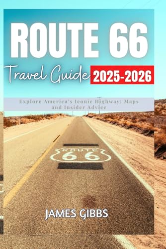 ROUTE 66 TRAVEL GUIDE 2025-2026: Explore...