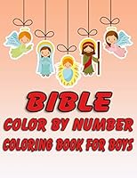 Bible Color by Number Coloring Book for Boys: Bible Stories Inspired Coloring Pages With Bible Verses to Help Learn About the Bible and Jesus Christ 1678653411 Book Cover