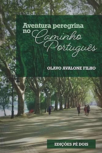 Aventura peregrina no Caminho Português (Portuguese Edition)