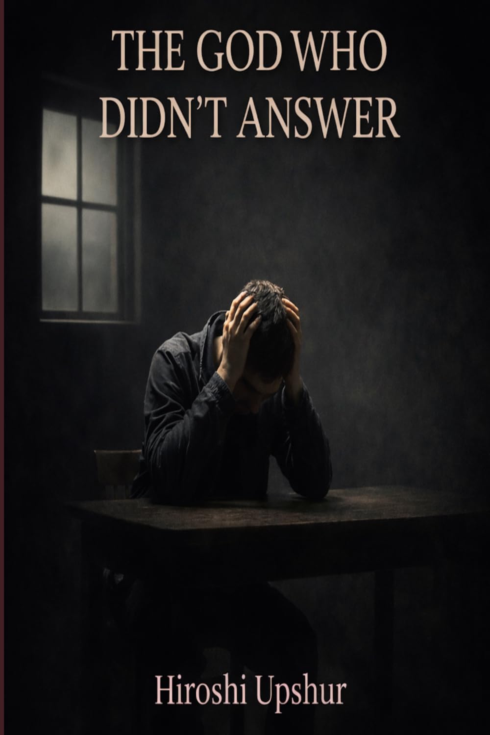 THE GOD WHO DIDN'T ANSWER: A JOURNEY FROM CERTAINTY TO SILENCE