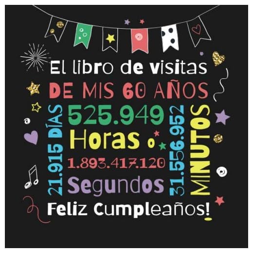 El libro de visitas de mis 60 años: Decoración para el 60 cumpleaños – Regalos originales para hombre y mujer - 60 años - Libro de firmas para felicitaciones y fotos de los invitados