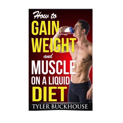 How to Gain Weight and Muscle on a Liquid Diet: A simple guide to gaining weight and muscle mass with protein-rich drinks and shakes